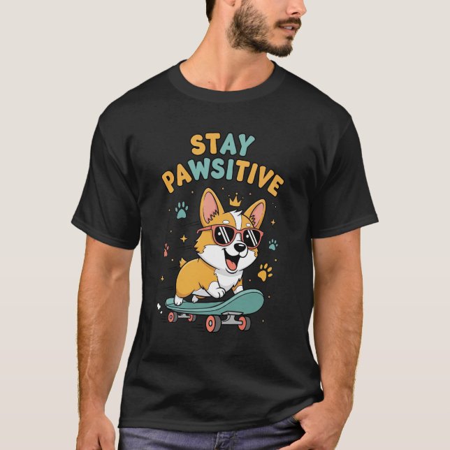 Camiseta Stay Pawsitive Corgi Skateboarding Cute Motivation (Anverso)