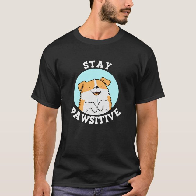 Camiseta Stay Pawsitive Funny Sonriendo Perro Pun Dark BG (Anverso)