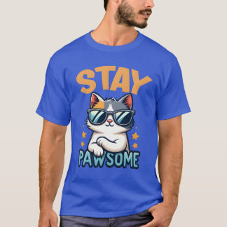 Camiseta Stay Pawsome Cat para un gato dueño de gato amante