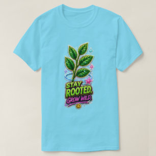 Camiseta Stay Rooted Grow Wild