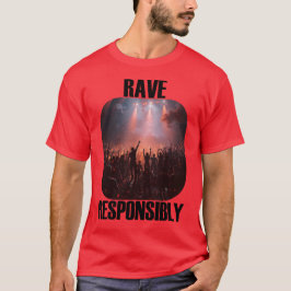 Camiseta Stay safe and rave responsibly!