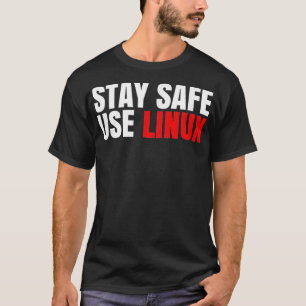 Camiseta Stay Safe Use Linu Funny Open Source