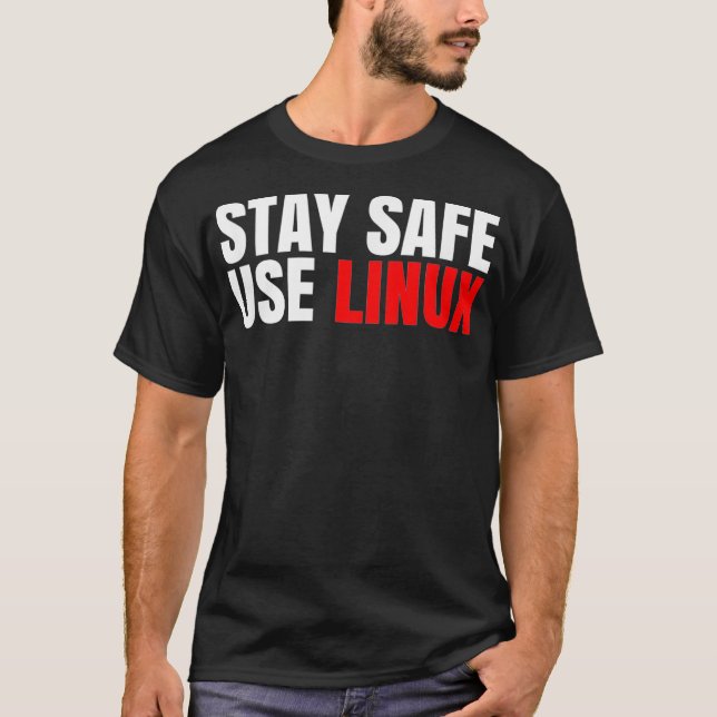 Camiseta Stay Safe Use Linu Funny Open Source (Anverso)