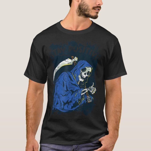 Camiseta Stay Sitive Skeleton Halloween Grim Reaper Motivat (Anverso)