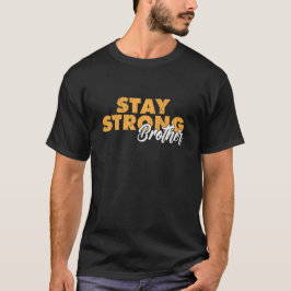 Camiseta Stay Strong Brother Inspirational Sibling Quote