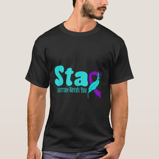 Camiseta Stay Tomorrow Need You Suicide Prevention Awarenes (Anverso)