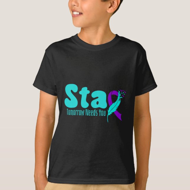 Camiseta Stay Tomorrow Need You Suicide Prevention Awarenes (Anverso)