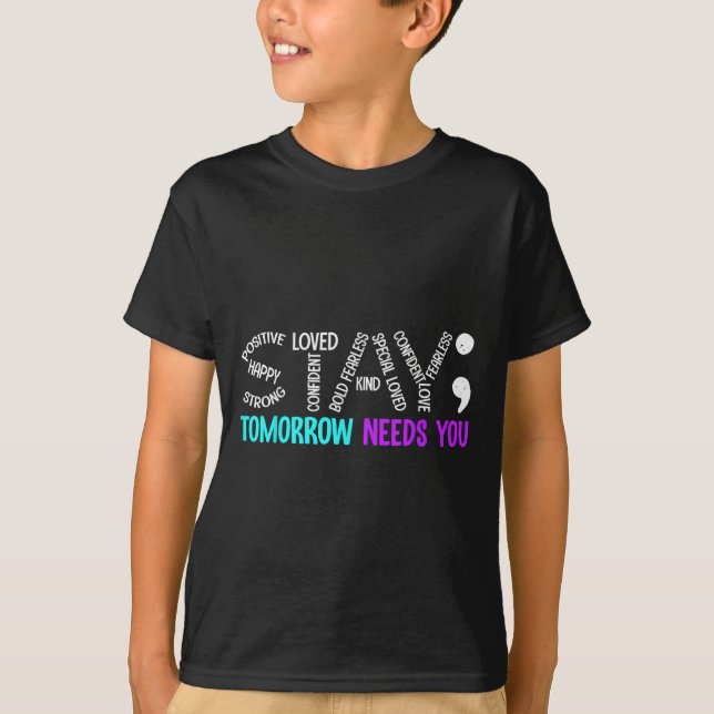 Camiseta Stay Tomorrow Needs You Semicolon Suicide Preventi (Anverso)