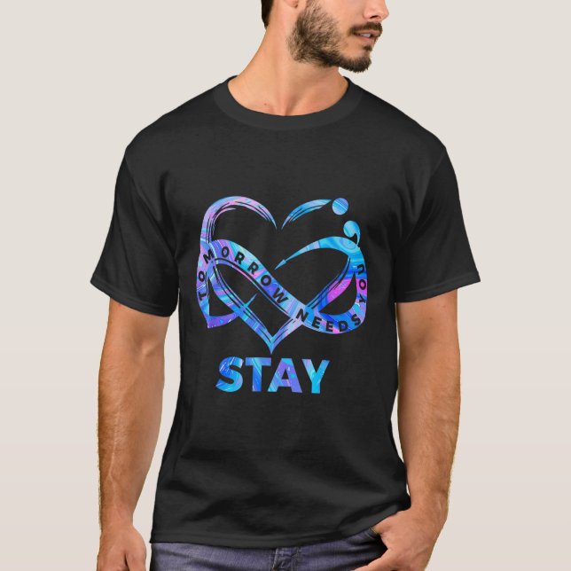 Camiseta Stay Tomorrow Needs You Semicolon Suicide Preventi (Anverso)