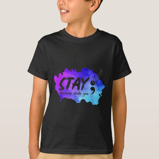 Camiseta Stay Tomorrow Needs You Suicide Prevention Awarene (Anverso)