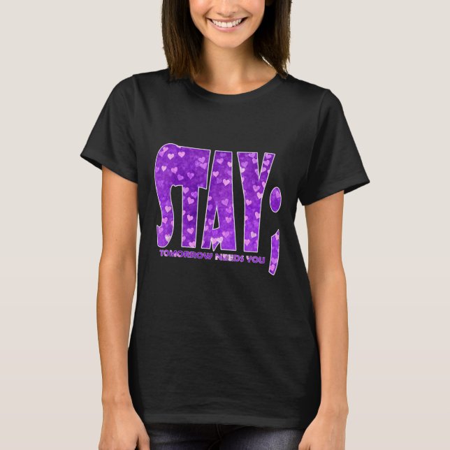 Camiseta Stay Tomorrow Needs You Suicide Prevention Awarene (Anverso)