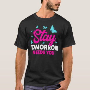 Camiseta Stay Tomorrow Te Necesita Motivar La Salud Mental
