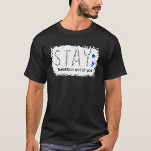 Camiseta Stay Tomorrow Te Necesita Semicolon Suicide Preven