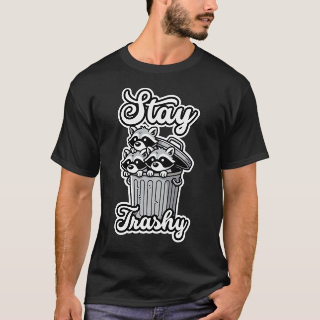 Camiseta Stay Trashy Funny Raccoon (Anverso)