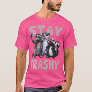 Camiseta Stay Trashy la gracia del Raccoon Opossum Skunk so