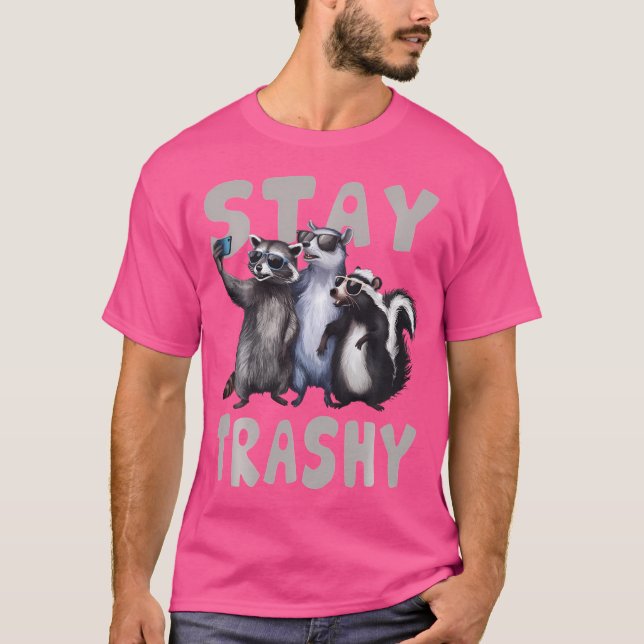 Camiseta Stay Trashy la gracia del Raccoon Opossum Skunk so (Anverso)