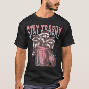 Camiseta Stay Trashy Raccoon