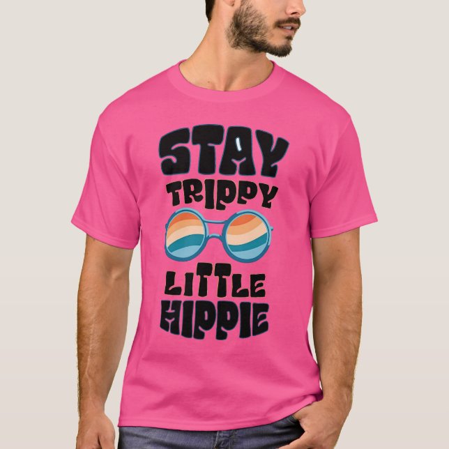 Camiseta Stay Trippy Little Hippie - Desi psicodélico retro (Anverso)