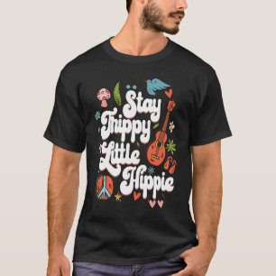 Camiseta Stay Trippy Little Hippie en los años 70 de Hippie
