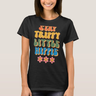 Camiseta Stay Trippy Little Hippie Groovy Daisy Posiy Mi
