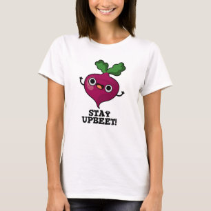 Camiseta Stay Upbeet Funny Veggie Beet Pun