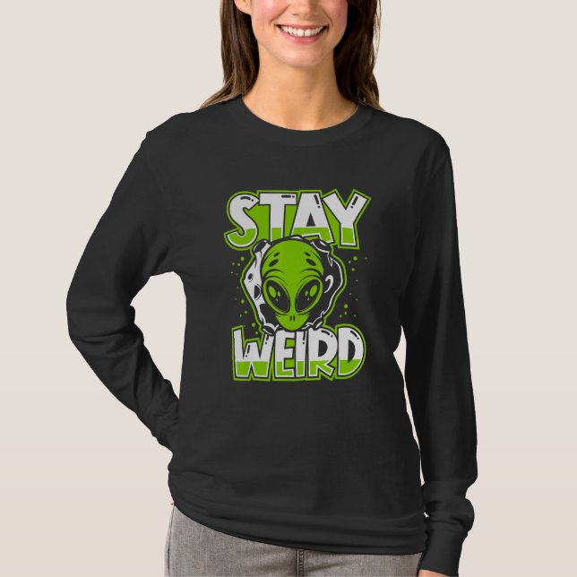Camiseta Stay Weird Extraterrestrial Ufo Conspiracy Alien A (Anverso)