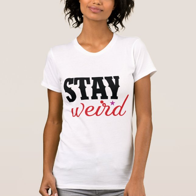 Camiseta Stay Weird Retro Bold Typography Quote for Girls (Anverso)