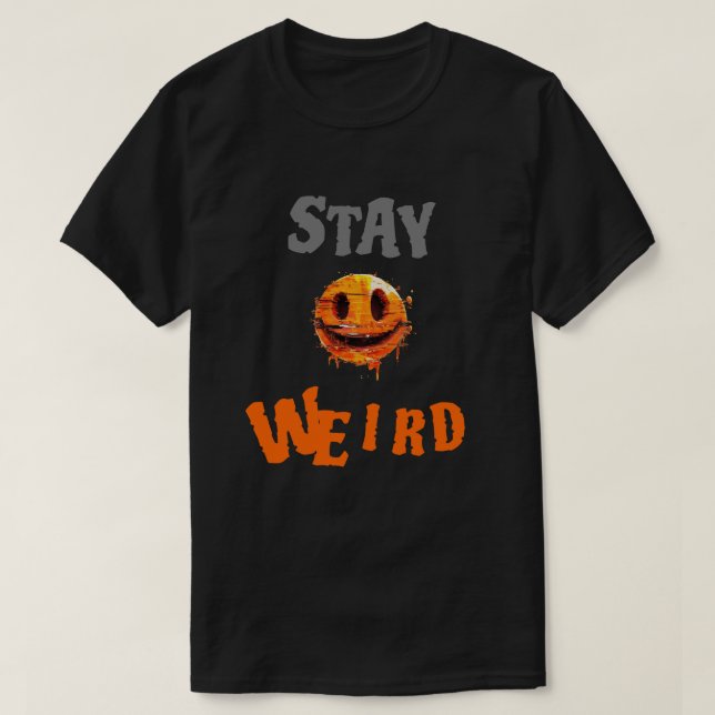 Camiseta Stay Weird Smiley Face (Diseño del anverso)