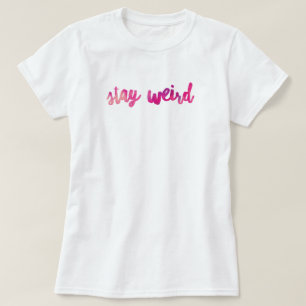 Camiseta Stay Weird T-Shirt