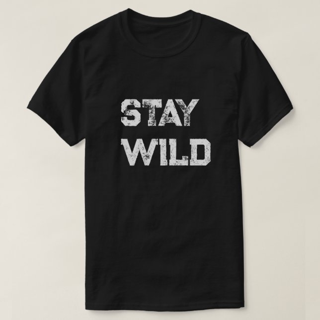 Camiseta Stay Wild - Corazón Salvaje, Alma Libre (Diseño del anverso)