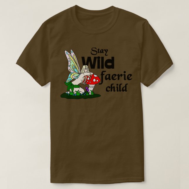 Camiseta Stay Wild Faerie Child (Diseño del anverso)