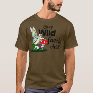 Camiseta Stay Wild Faerie Child