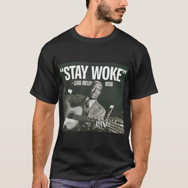 Camiseta "Stay Woke" de Lead Belly (Anverso)