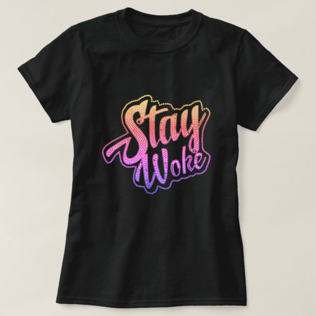 Camiseta Stay Woke T-Shirt (Diseño del anverso)