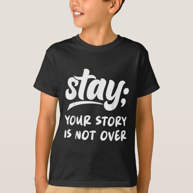 Camiseta Stay Your Story Is Not Over Mental Health Suicide  (Anverso)