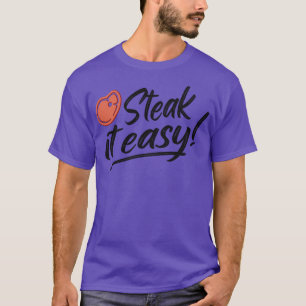 Camiseta Steack It Easy Grill BBQ Funny Griller Regalos