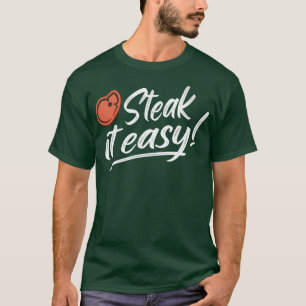 Camiseta Steak It Easy BBQ Grill Funny Grill Gift