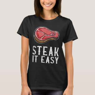 Camiseta Steak It Easy Funny Bbq Barbecue Fumador de carne