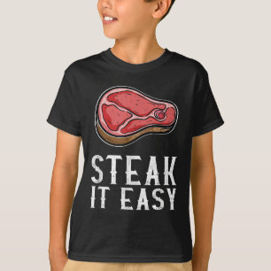 Camiseta Steak It Easy Funny Bbq Barbecue Fumador de carne
