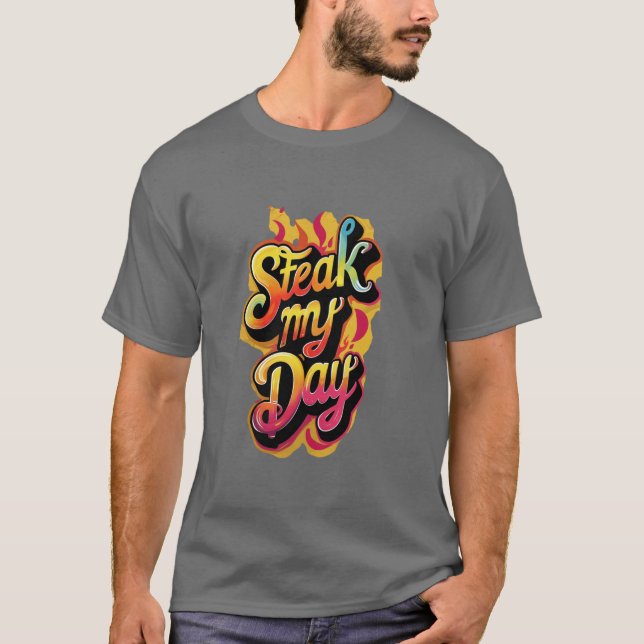 Camiseta Steak My Day. (Anverso)