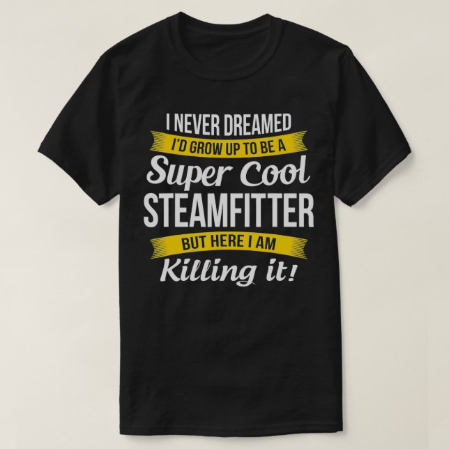 Camiseta Steamfitter Funny Gift (Diseño del anverso)