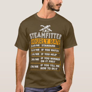 Camiseta Steamfitter Hourates Funny Pipefitter Labor