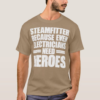 Camiseta Steamfitter Los Héroes Electricistas Funny Steam P
