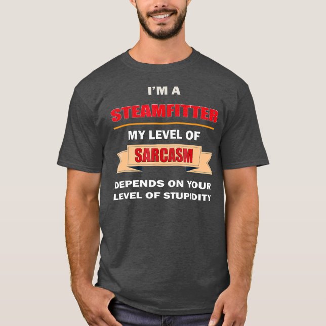 Camiseta Steamfitter Tool  gift pipe fitter Sarcasm (Anverso)