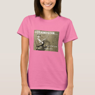 Camiseta steampunk…,… es lo que usted hace de él
