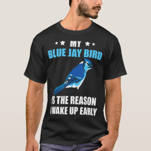 Camiseta Stellers Jay The Reason I Wake Blue Jay Bird Ornit