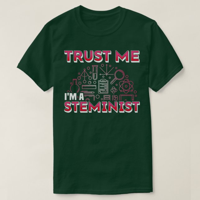 Camiseta Steminist Trust Me Soy Un Steminist (Diseño del anverso)