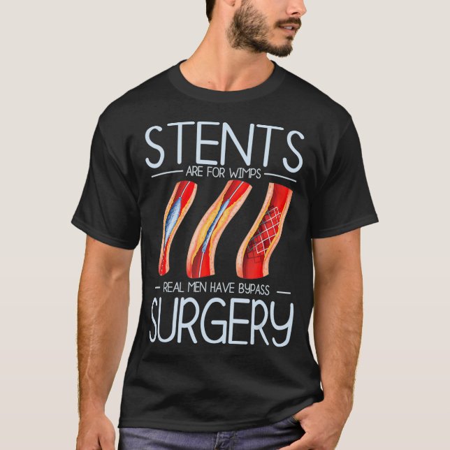 Camiseta Stents Are For Wimps Heart Attack Bypass Surgery S (Anverso)