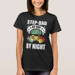 Camiseta Step Dad By Day Gamer By Night Video Game Stepdad
