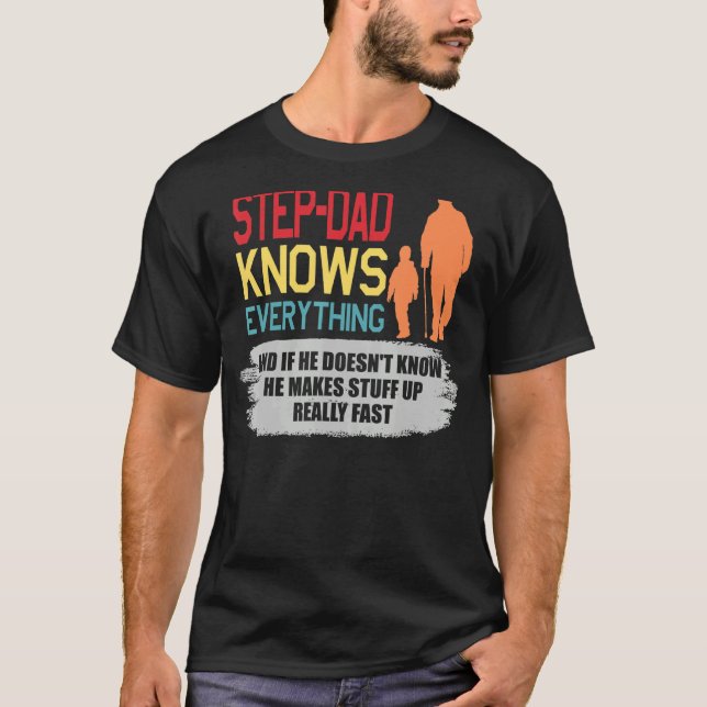 Camiseta Step Dad Sabe Todo Y Si Él Sabe Que (Anverso)